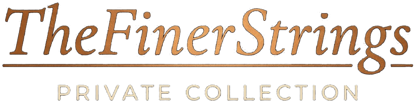 TheFinerStrings &middot; Private Collection